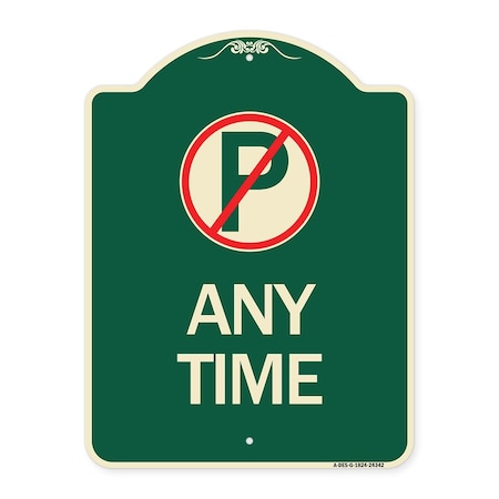 Signmission Anytime No Parking Symbol Heavy-Gauge Aluminum Architectural Sign, 24" x 18", G-1824-24342 A-DES-G-1824-24342